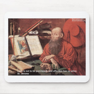 St Jerome Quote Love Not Purchased Gifts & Cards Mouse Pad