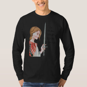 St Joan Of Arc Am Not Afraid I Was Born Do This Sa T-Shirt
