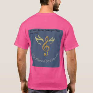 St.Jude - Doctor, Doctor give Them The News T-Shirt