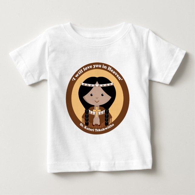 St. Kateri Tekakwitha Baby T-Shirt (Front)