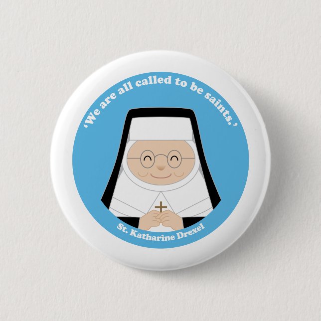 St. Katharine Drexel 6 Cm Round Badge (Front)
