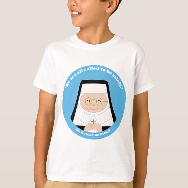 St. Katharine Drexel T-Shirt (Front)
