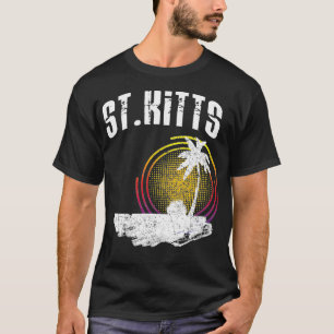 St Kitts  Saint Kitts ibbean Island Life Gift  T-Shirt