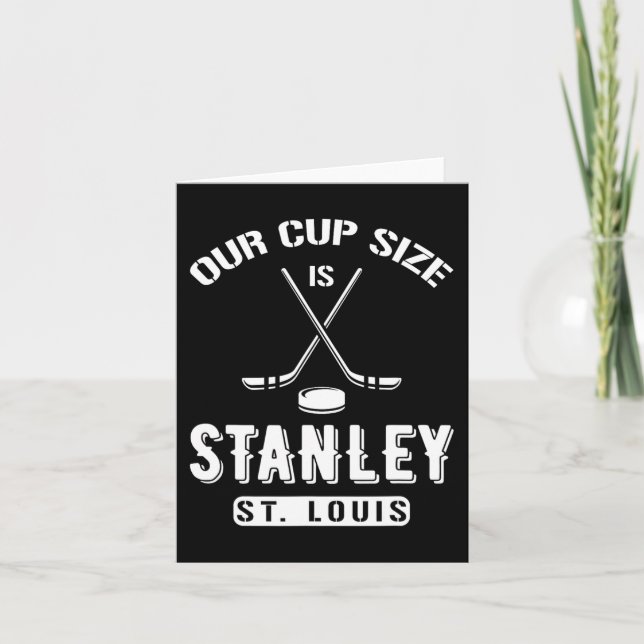 St Louis Ice Hockey Our Cup Size Is Stanley Souven Card (Front)