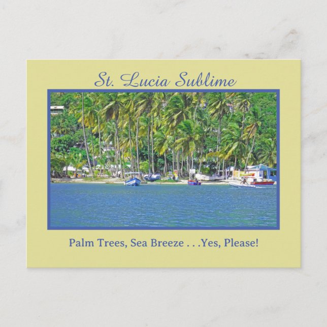 St. Lucia: Palm Trees, Sea Breeze. . .Yes, Please! Postcard (Front)