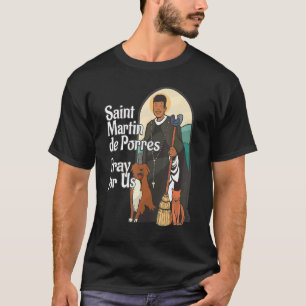 St Martin de Porres African American Black Saints  T-Shirt