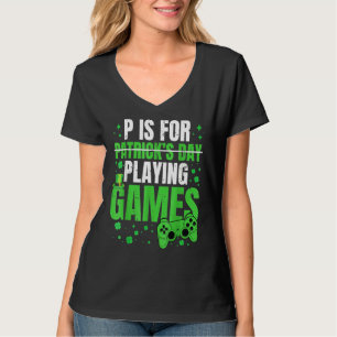 St P Is For Still Playing Games Boys Kids St Patri T-Shirt