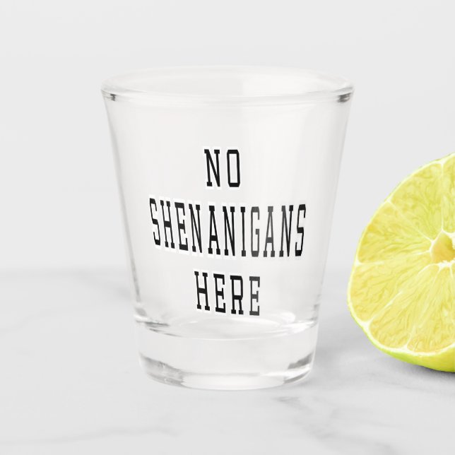 St Paddy No Shenanigans Here Irish Quote Shot Glass (Front)