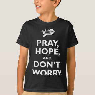 St Padre O Pray Hope And Dont Worry Catholic S  T-Shirt