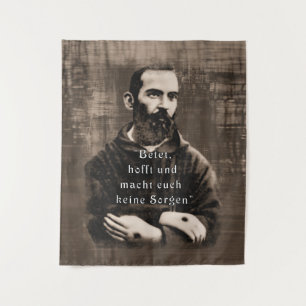 St Padre Pio Catholic Saint German quote  Tapestry