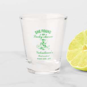 St patrcik she found her lucky charm  bachelorette shot glass