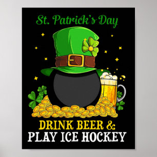 St Patrick#39;s Day Drink Beer Play Ice Hockey Fun Poster