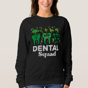 St Patrick Day Dental Squad Saint Paddys Teeth Iri Sweatshirt