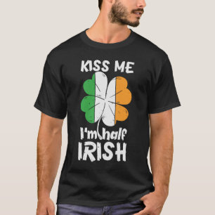 St Patrick Day Kiss Me Im Half Irish Saint Patrick T-Shirt