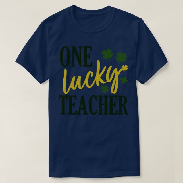st patrick day lucky teacher 1 T-Shirt (Design Front)