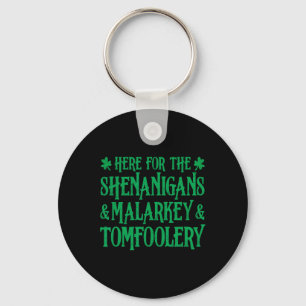 St Patrick Here For The Shenanigans Malarkey And T Key Ring
