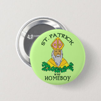 St. Patrick Is My Homeboy 6 Cm Round Badge