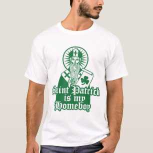 St. Patrick is my Homeboy T-Shirt