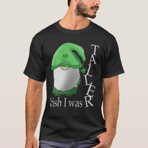 St. Patrick’S Day Cute Gnome Irish I Was Taller De T-Shirt