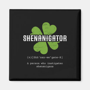 St. Patrick`s Day Irish Shenanigator Lucky Fun Clo Magnet