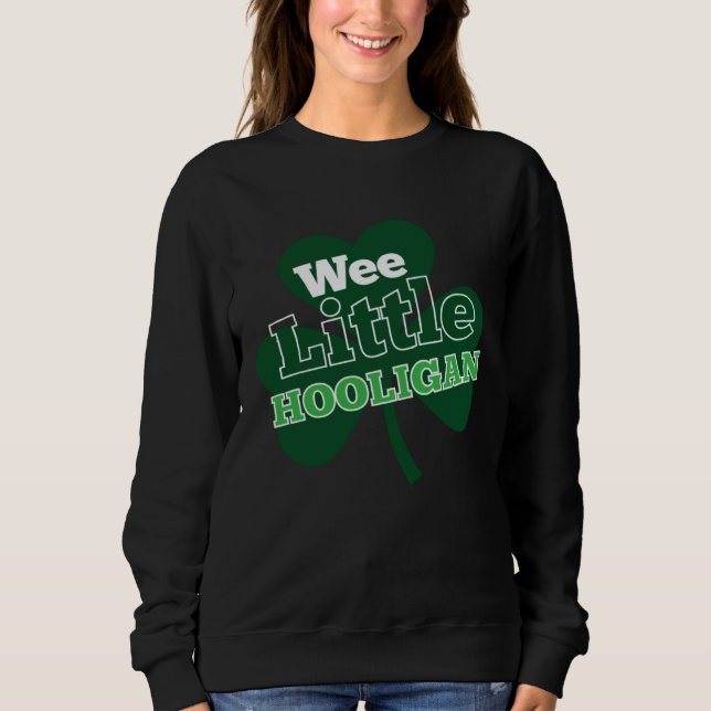 St Patrick s Day Irish  Wee Little Hooligan Shamro Sweatshirt (Front)
