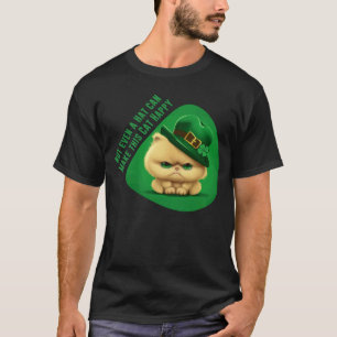 St Patrick s Day Not even a Hat can Make this Cat T-Shirt