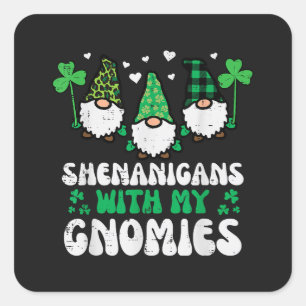 St Patrick Shenanigans With Gnomies Gnomes Square Sticker