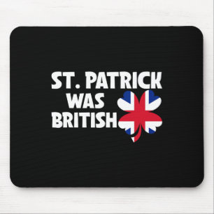 St Patrick Was British Flag Patriotic St Patricks  Mouse Pad