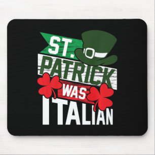 St. Patrick Was Italian Fun St. Patrick's Day Mouse Pad