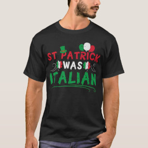St Patrick was Italian Shamrock Rainbow Saint Patr T-Shirt