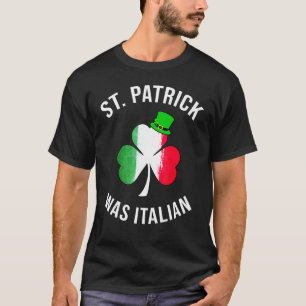 St Patrick Was Italian Shirt St Patricks Day