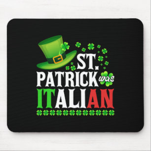 St Patrick Was Italian St Patrick's Day Hat Clover Mouse Pad