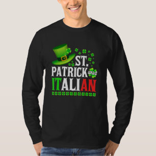 St Patrick Was Italian St Patrick's Day Hat Clover T-Shirt
