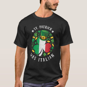 St Patrick Was Italian St Patrick's Day Shamrock V T-Shirt