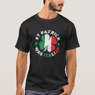 St Patrick Was Italian Vintage Shamrock Italy Flag T-Shirt