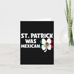 St Patrick Was Mexican Flag Patriotic St Patricks Card