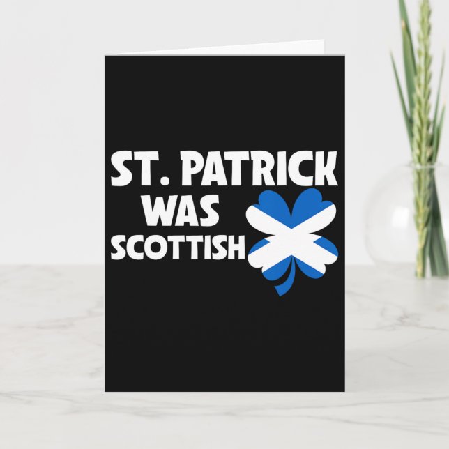 St Patrick Was Scottish Flag Patriotic St Patricks Card (Front)