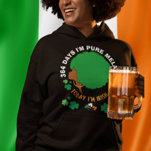 St Patricks 364 Days I'm MELANIN Today I'm IRISH Hoodie