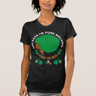 St Patricks 364 Days I'm MELANIN Today I'm IRISH T-Shirt