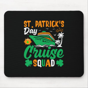 St Patrick's Cruise Squad Funny Saying Design Mouse Pad