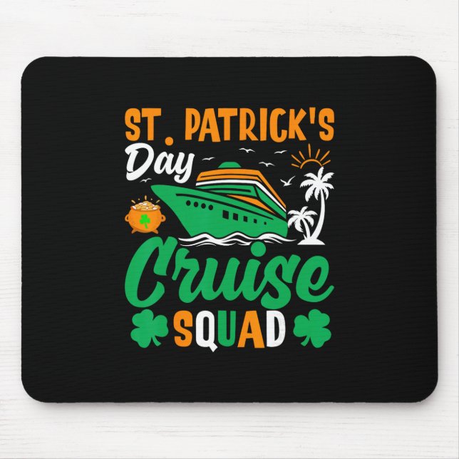 St Patrick's Cruise Squad Funny Saying Design  Mouse Pad (Front)