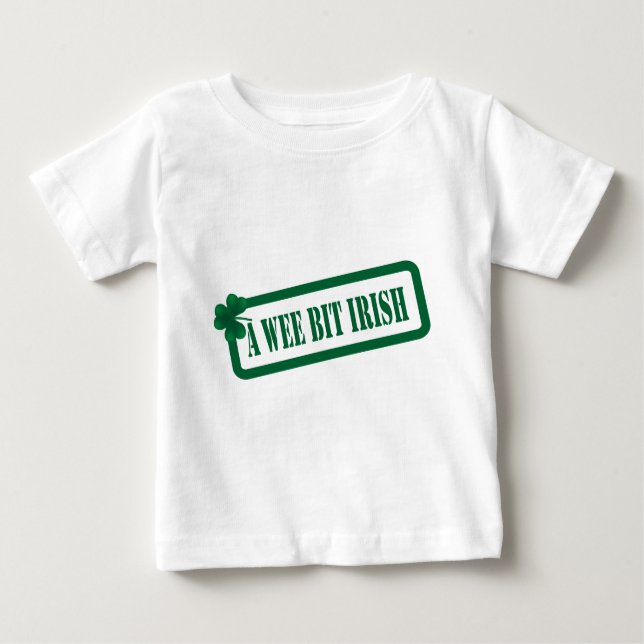 St Patrick's Day A Wee Bit Irish Infant T-shirt (Front)
