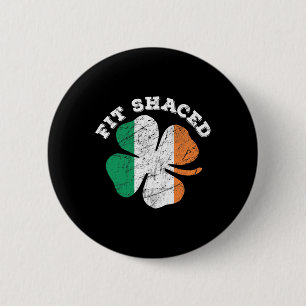 St Patrick's Day Beer Whiskey Drinking Fit Shaced 6 Cm Round Badge