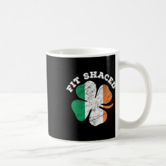 St Patrick's Day Beer Whiskey Drinking Fit Shaced Coffee Mug