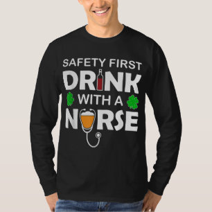 St Patrick's Day Beer Wine Safety First Drink With T-Shirt