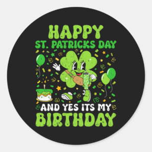 St Patricks Day Birthday Girl Born On Saint Paddys Classic Round Sticker