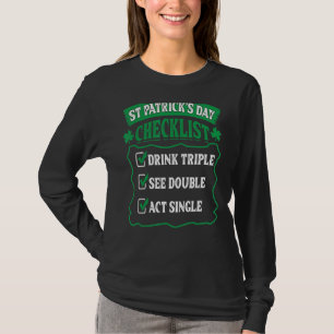 St Patricks Day Checklist Drink Triple See Double  T-Shirt