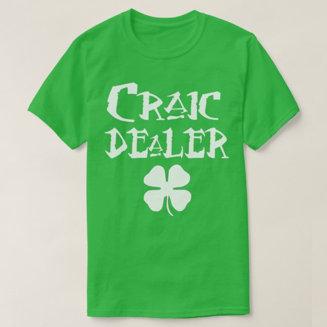 St Patricks Day Craic Dealer  T-Shirt (Design Front)