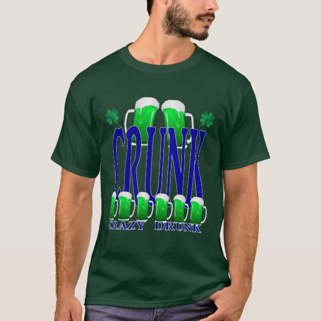 St Patrick's Day CRUNK - Crazy Drunk T-Shirt (Front)