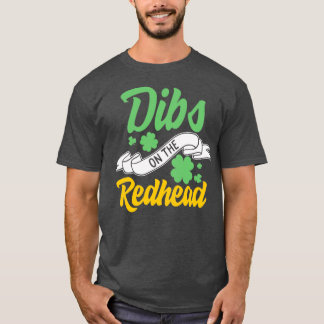 St Patricks Day Dibs On The Redhead Irish Shamrock T-Shirt